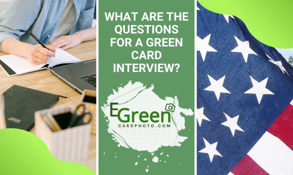 What Are the Questions for a Green Card Interview?